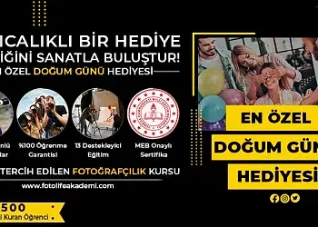 En Özel Doğum Günü Hediyesi Fotoğrafçılık Kursu!